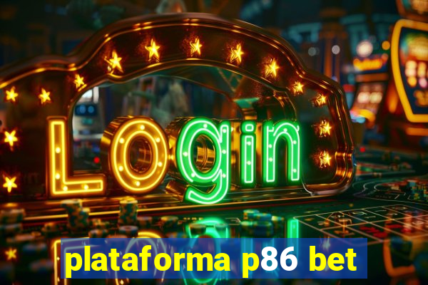 plataforma p86 bet